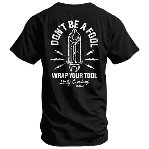 Don't Be a Fool. Wrap Your Tool Men's T-Shirt