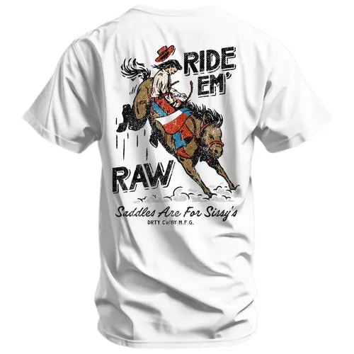 Ride 'Em Raw Saddles Are For Sissy's Men's T-Shirt