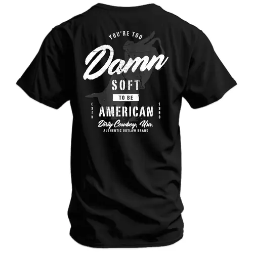 You're Too Damn Soft To Be American Men's T-Shirt